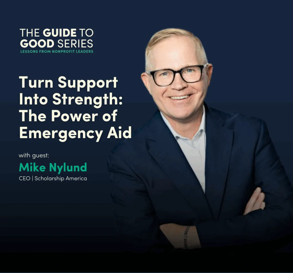 The Guide to Good Series poster: Turn Support Into Strength: The Power of Emergency Aid, with guest Mike Nylund